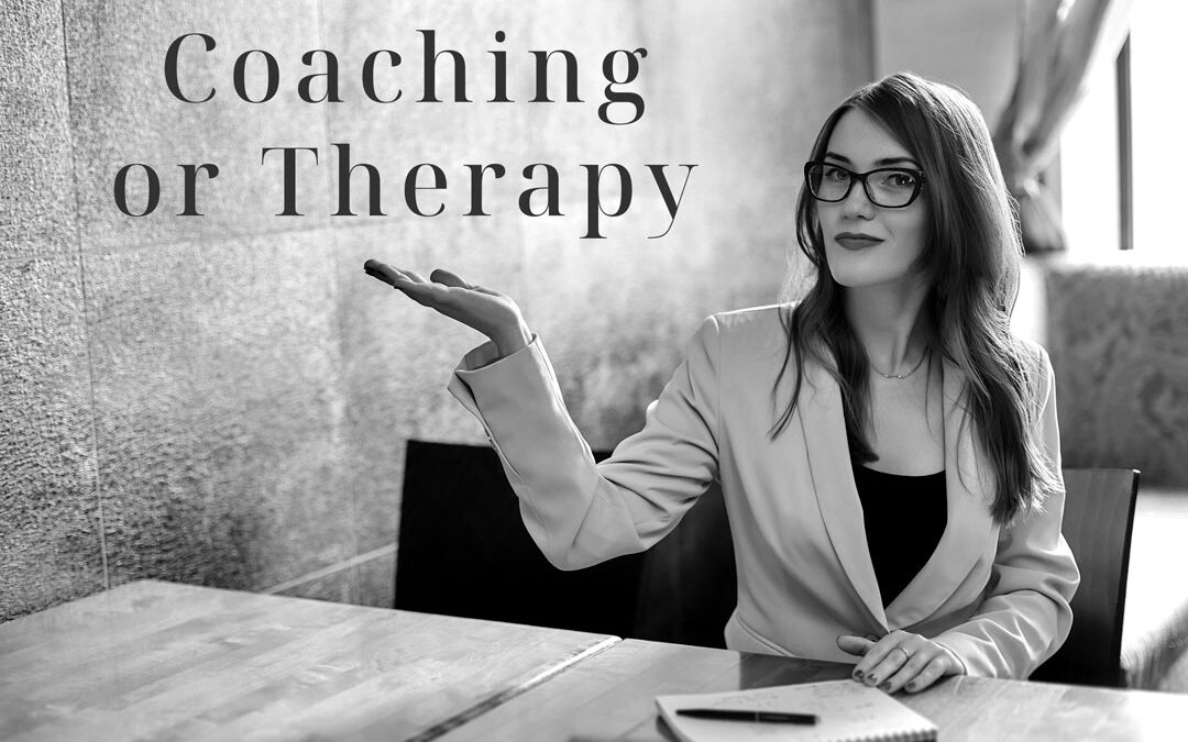 Coach or therapist coaching or therapy